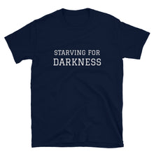 Load image into Gallery viewer, Starving for Darkness - Unisex T-Shirt
